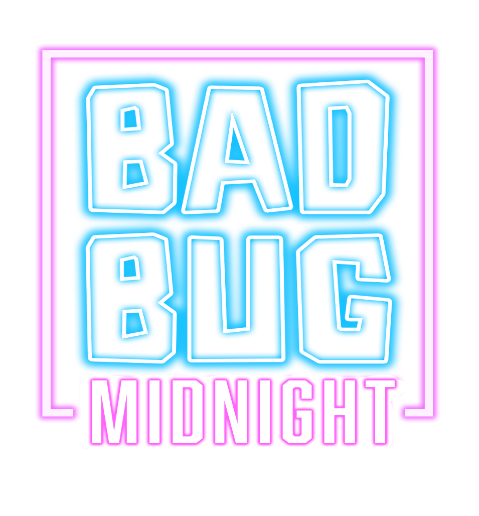 Bad Bug Midnight